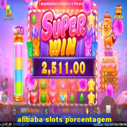 alibaba slots porcentagem